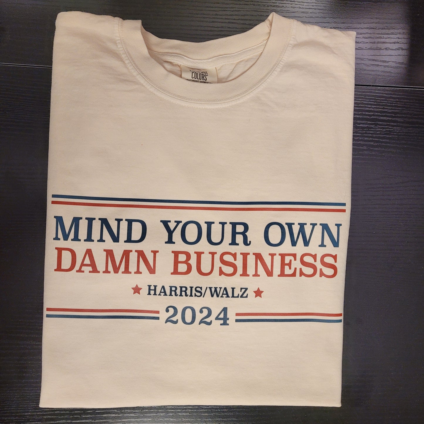 Mind Your Own Damn Business (Harris/Walz 2024) Tee