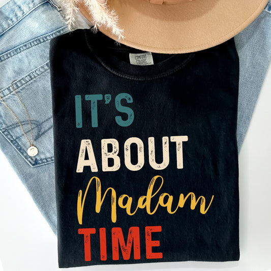 It's About Madam Time Tee