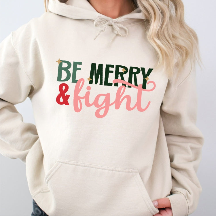 Be Merry & Fight Hoodie