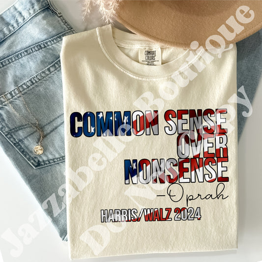 Common Sense Over Nonsense Oprah Quote Harris Walz 2024 Campaign Tee