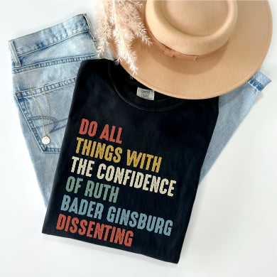 Do All Things with the Confidence of Ruth Bader Ginsberg Dissenting Tee