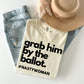 Grab Him By The Ballot Tee