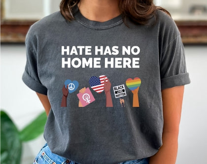 Hate Has No Home Here Tee