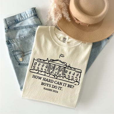 How Hard Can It Be, Boys Do It - Harris 2024 Tee