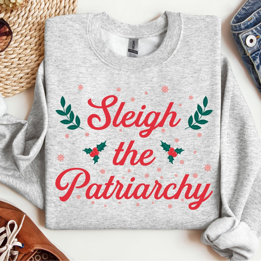 Sleigh The Patriarchy Crewneck