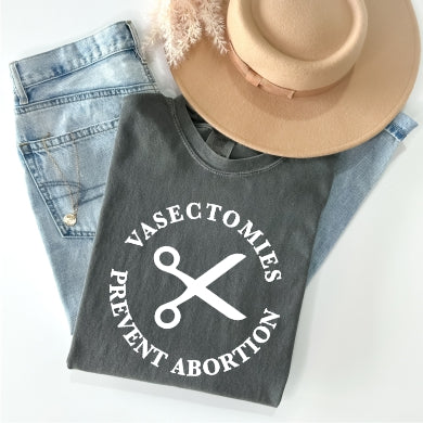 Vasectomies Prevent Abortions Tee